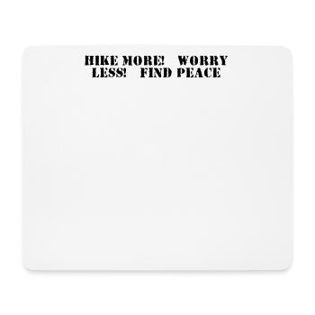Wandern - Hike more, worry less, find peace - Mousepad (Querformat) - Weiß - Vorne