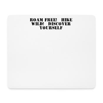 Wandern - Roam free, hike wild, discover yourself - Mousepad (Querformat) - Weiß - Vorne