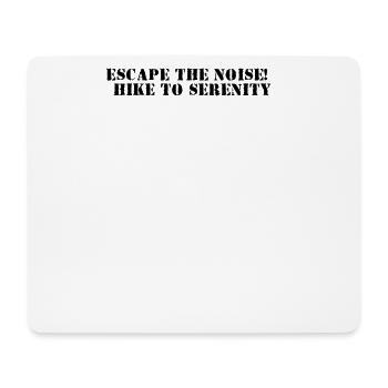 Hiking - Escape the noise, hike to serenity - Mouse Pad (horizontal) - white - Front