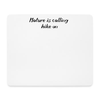 Hiking - Nature is calling, hike on - Mouse Pad (horizontal) - white - Front