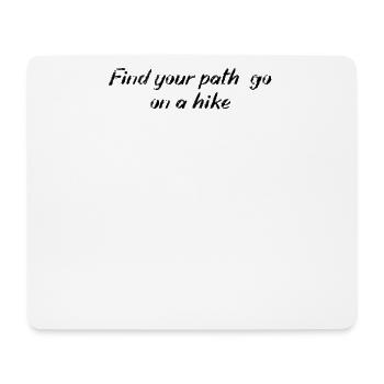 Wandern - Find your path, go on a hike - Mousepad (Querformat) - Weiß - Vorne