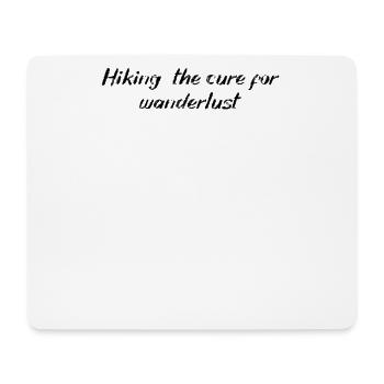 Wandern - Hiking: the cure for wanderlust - Mouse Pad (horizontal) - white - Front
