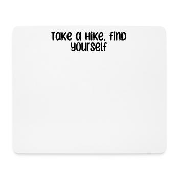 Wandern - Take a hike, find yourself - Mousepad (Querformat) - Weiß - Vorne