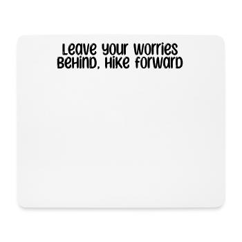 Wandern - Leave your worries behind, hike forward - Mousepad (Querformat) - Weiß - Vorne