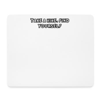 Wandern - Take A Hike, Find Yourself - Mousepad (Querformat) - Weiß - Vorne
