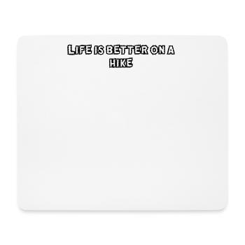 Hiking - Life is better on a hike - Mouse Pad (horizontal) - white - Front