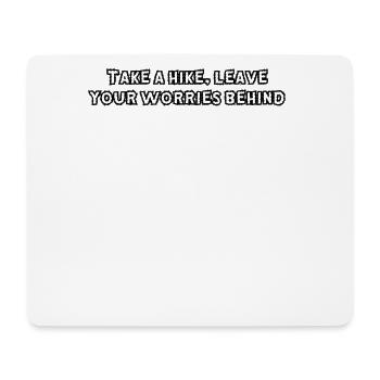 Wandern - Take a hike, leave your worries behind - Mousepad (Querformat) - Weiß - Vorne