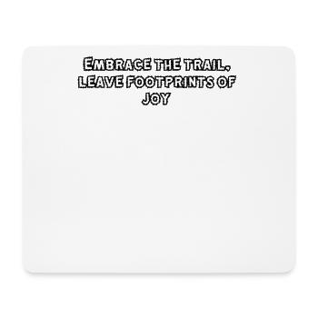 Wandern - Embrace the trail, leave footprints of - Mousepad (Querformat) - Weiß - Vorne