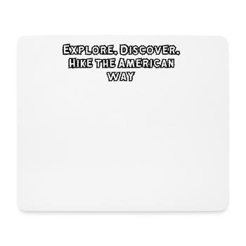 Hiking - Explore. Discover. Hike the American - Mouse Pad (horizontal) - white - Front