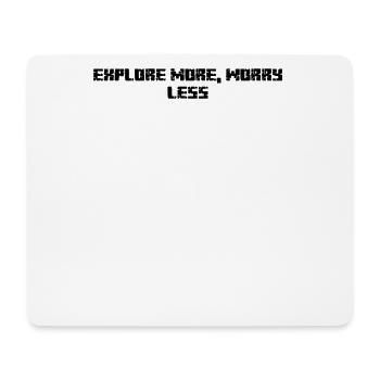 Hiking - Explore More, Worry Less - Mouse Pad (horizontal) - white - Front