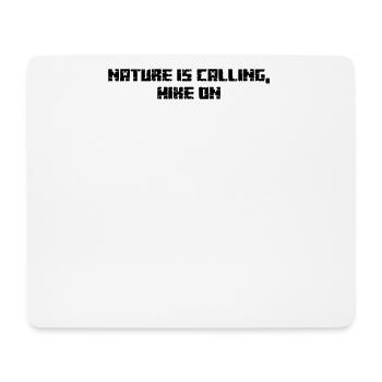 Hiking - Nature is calling, hike on - Mouse Pad (horizontal) - white - Front