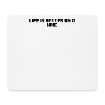 Hiking - Life is better on a hike - Mouse Pad (horizontal) - white - Front