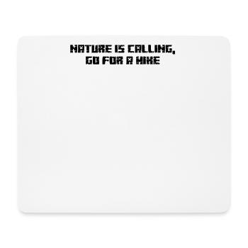 Hiking - Nature is calling, go for a hike - Mouse Pad (horizontal) - white - Front