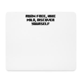 Wandern - Roam free, hike wild, discover yourself - Mousepad (Querformat) - Weiß - Vorne