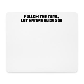 Hiking - Follow the trail, let nature guide you - Mouse Pad (horizontal) - white - Front