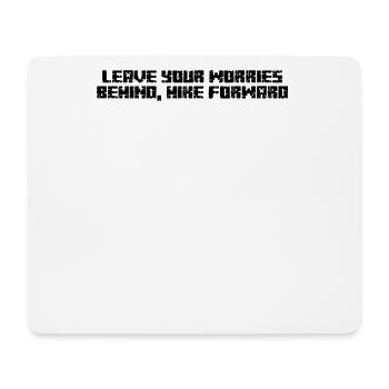 Wandern - Leave your worries behind, hike forward - Mousepad (Querformat) - Weiß - Vorne
