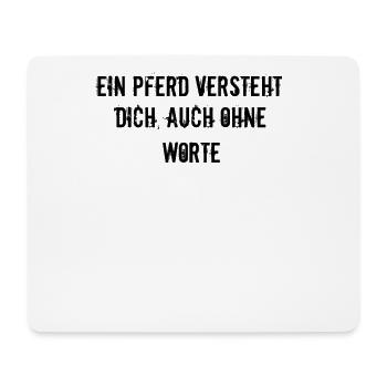 Riding - A horse understands you, even without words - Mouse Pad (horizontal) - white - Front