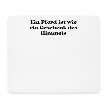 Riding - A horse is like a gift from the - Mouse Pad (horizontal) - white - Front