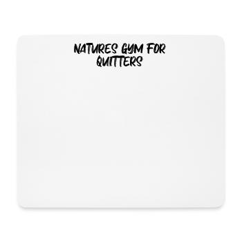 Hiking - Natures Gym for Quitters - Mouse Pad (horizontal) - white - Front