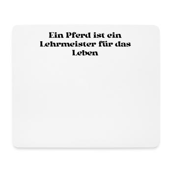 Riding - A horse is a teacher for the - Mouse Pad (horizontal) - white - Front