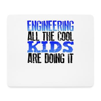 Engineer Gift Engineering All the Cool Kids Doing - Mouse Pad (horizontal) - white - Front