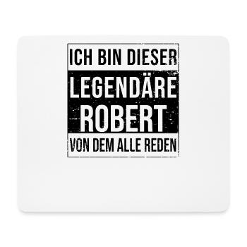 Ich bin dieser legendäre für Robert - Mousepad (Querformat) - Weiß - Vorne