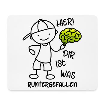 Hier Dir ist was runtergefallen - Gehirn - Mousepad (Querformat) - Weiß - Vorne