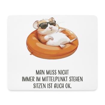 You don't always have to be the center of attention - Mouse Pad (horizontal) - white - Front