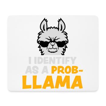 I Identify As A Probllama Cool Lama Problem Spruch - Mousepad (Querformat) - Weiß - Vorne