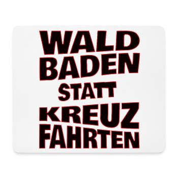 Waldbaden statt Kreuzfahrten - schwarz - Mousepad (Querformat) - Weiß - Vorne