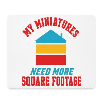 Miniaturen – Need More Square Footage - Mousepad (Querformat) - Weiß - Vorne