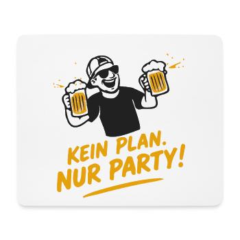 Kein Plan, Nur Party - Bierlaune - Mousepad (Querformat) - Weiß - Vorne