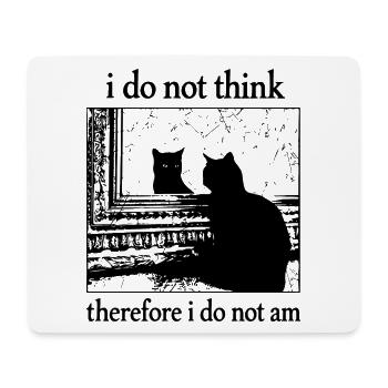 I Do Not Think... I Do Not Am Schwarze Katze - Mousepad (Querformat) - Weiß - Vorne