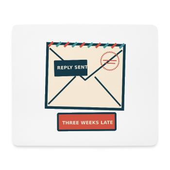 Brieffreund — Antwort drei Wochen zu spät gesendet - Mousepad (Querformat) - Weiß - Vorne