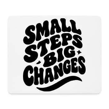 Small Steps Big Changes - Mousepad (Querformat) - Weiß - Vorne