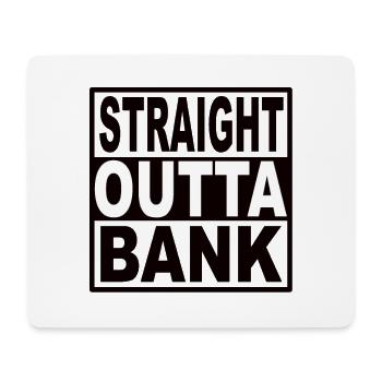 Straigt Outta Bank - Mouse Pad (horizontal) - white - Front