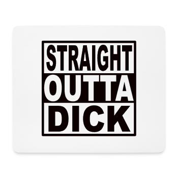 Straigt Outta Dick - Mouse Pad (horizontal) - white - Front