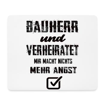 Bauherr Und Verheiratet Mir Macht Nix Mehr Angst - Mousepad (Querformat) - Weiß - Vorne