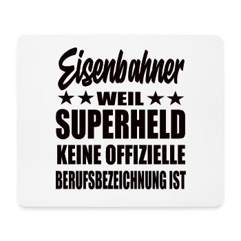 Eisenbahner Superheld Spruch - Mousepad (Querformat) - Weiß - Vorne