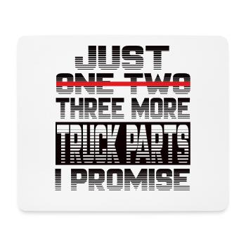 Just One More Truck Parts I Promise Truck Truck Driver - Mouse Pad (horizontal) - white - Front