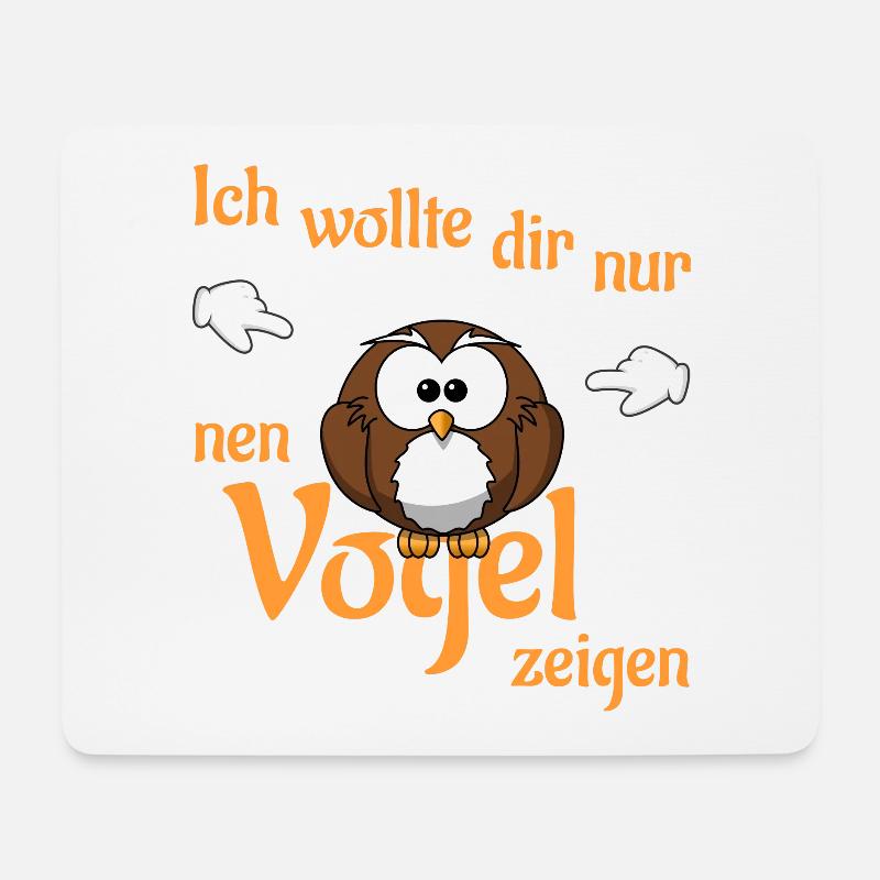 Ich wollte dir nur nen Vogel zeigen - Mousepad (Querformat) - Weiß