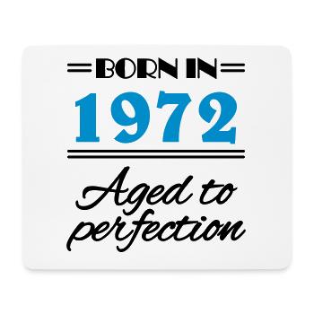 Born in 1972 Aged to perfection - Mouse Pad (horizontal) - white - Front