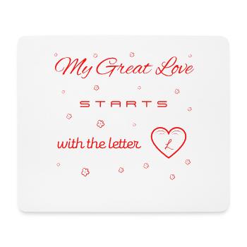 My Great Love begins with the letter L v2 - Mouse Pad (horizontal) - white - Front