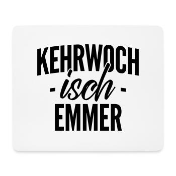 Schwaben Rules: Kehrwoch Isch Emmer - Mousepad (Querformat) - Weiß - Vorne