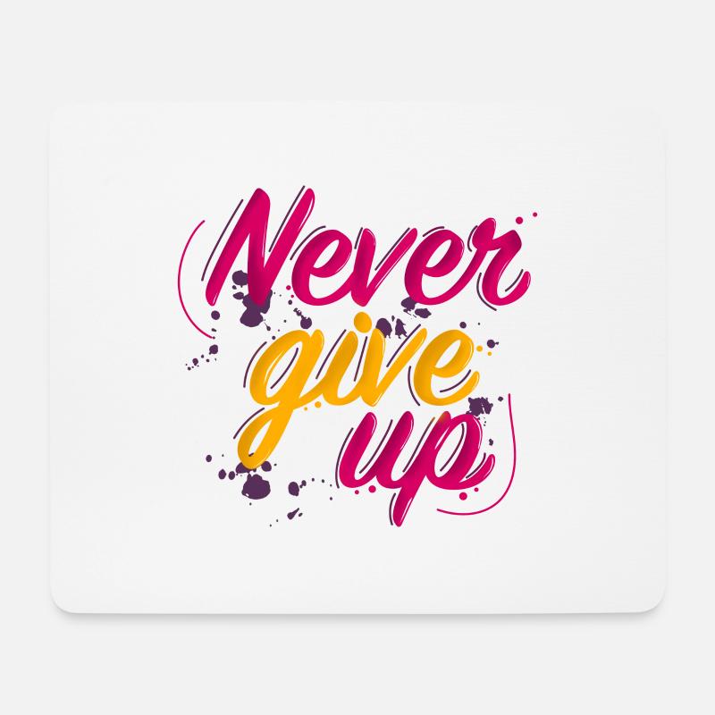 Never give up - Mouse Pad (horizontal) - white