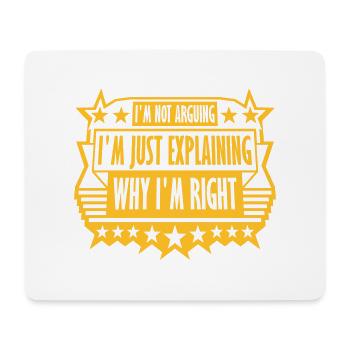 I m not arguing - Mousepad (Querformat) - Weiß - Vorne