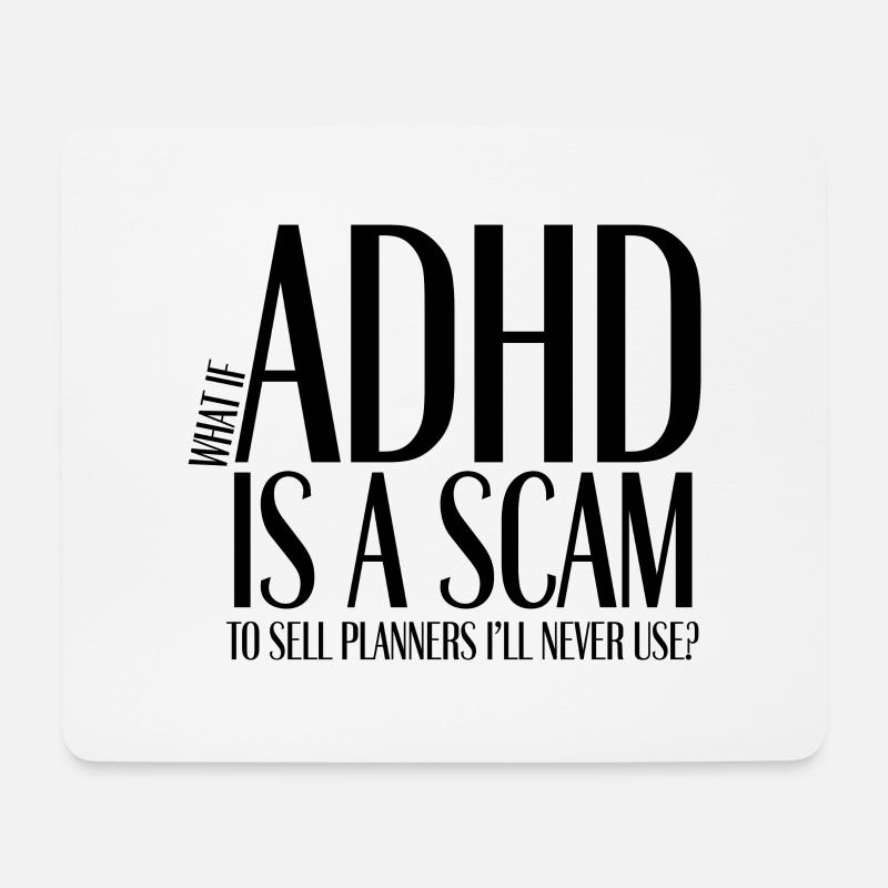 ADHD Is a Scam to Sell Planners - Mousepad (Querformat) - Weiß