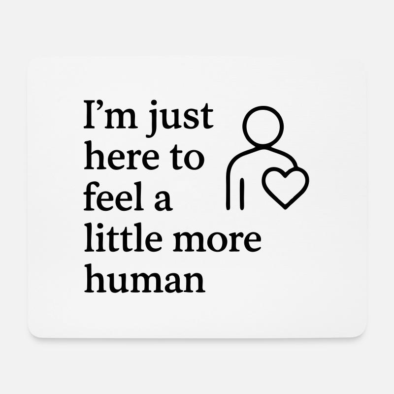 0003 feel more human - Mousepad (Querformat) - Weiß