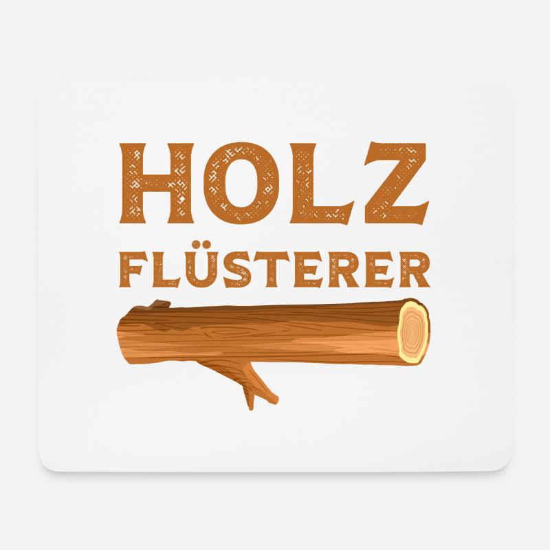 Ich bin ein Holz Flüsterer lustige Holz Sprüche - Mousepad (Querformat) - Weiß