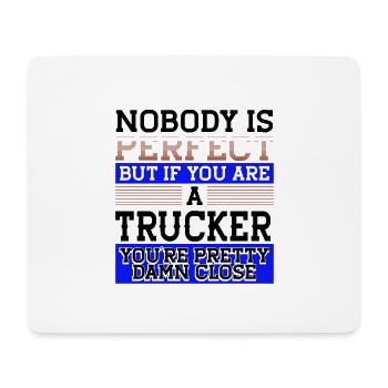 Trucker Gift Nobody Perfect Trucker Damn Close - Tapis de souris (format paysage) - blanc - Devant